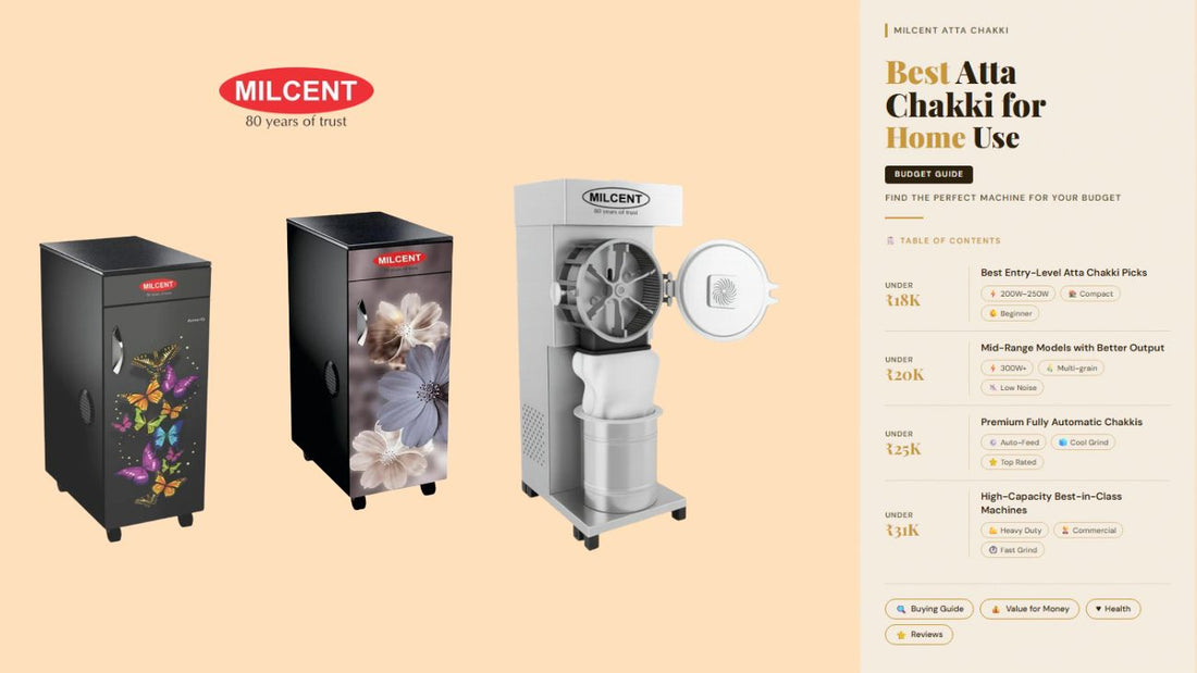 Best Atta Chakki for Home Use Under ₹18,000 / ₹20,000 / ₹25,000 / ₹31,000