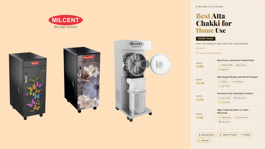 Best Atta Chakki for Home Use Under ₹18,000 / ₹20,000 / ₹25,000 / ₹31,000