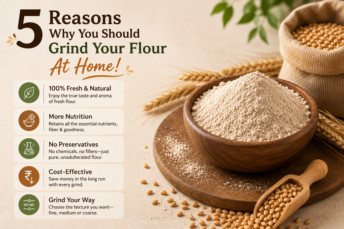 5 Reasons Why You Should Grind Your Flour At Home!