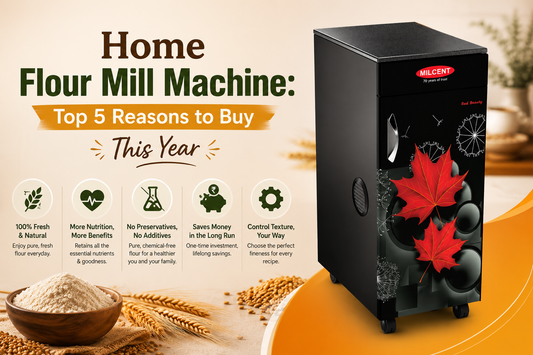 Home Flour Mill Machine: Top 5 Reasons to Buy This Year