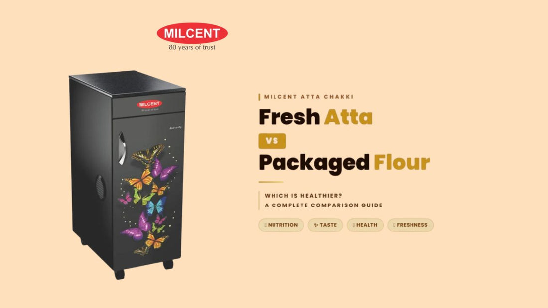 Fresh Atta vs Packaged Flour: Which is Healthier?