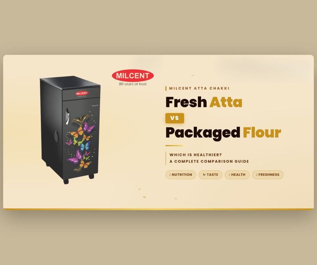 Fresh Atta vs Packaged Flour: Which is Healthier?