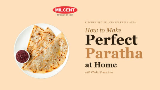 How to Make Perfect Paratha at Home with Chakki Fresh Atta