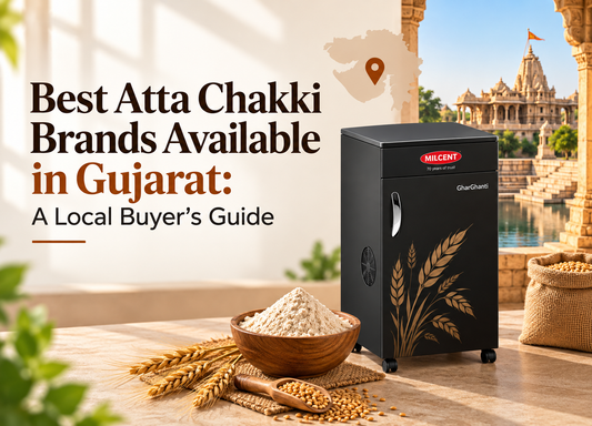 Best Atta Chakki Brands Available in Gujarat: A Local Buyer's Guide